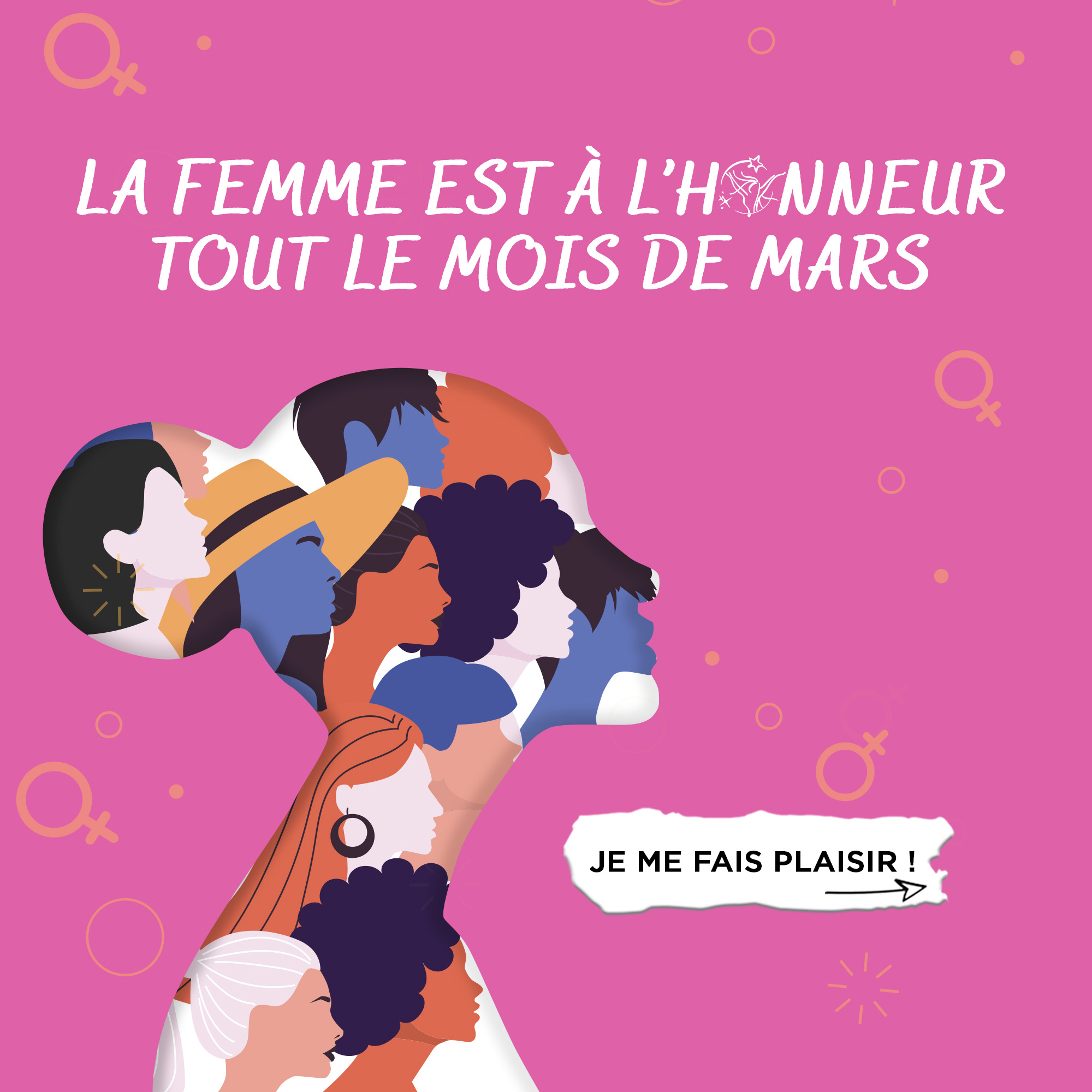LA FEMME EST à l’honneur tout le mois de mars